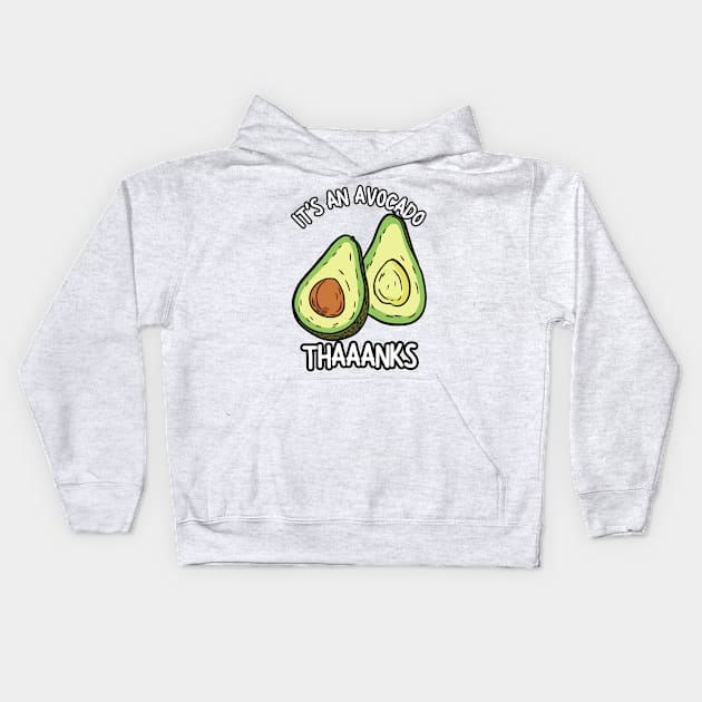 It's An Avocado Thanks Kids Hoodie by zofry's life